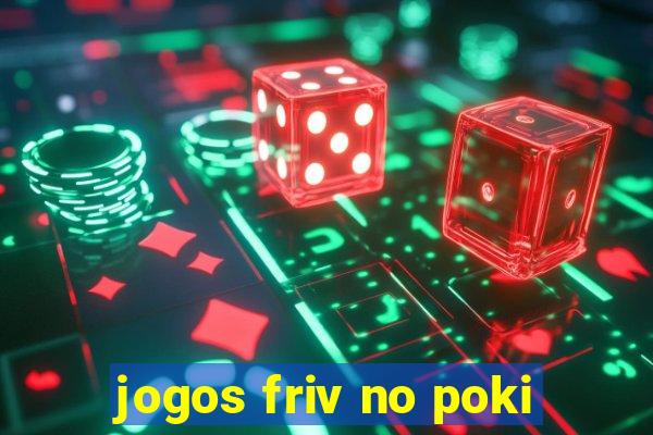 jogos friv no poki